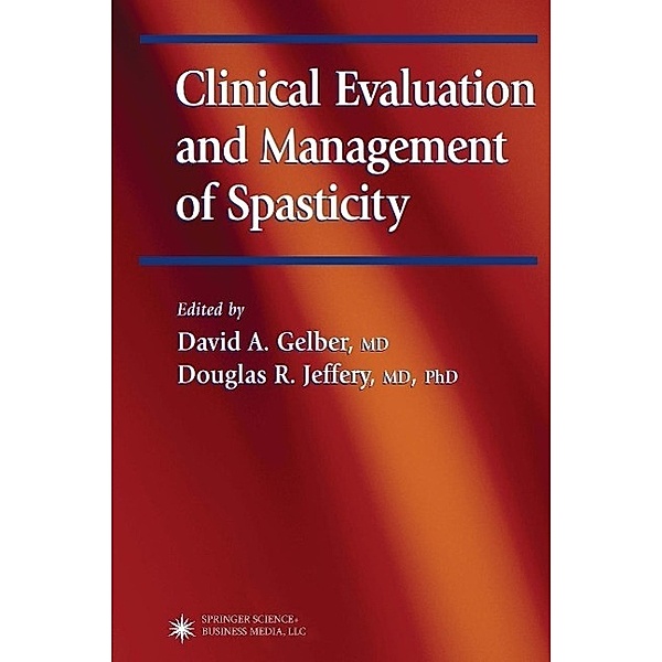 Clinical Evaluation and Management of Spasticity / Current Clinical Neurology