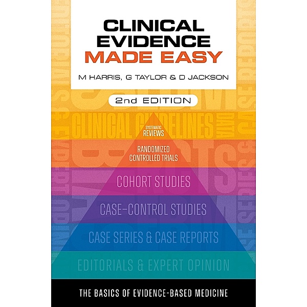 Clinical Evidence Made Easy, second edition, Michael Harris, Gordon Taylor, Daniel Jackson