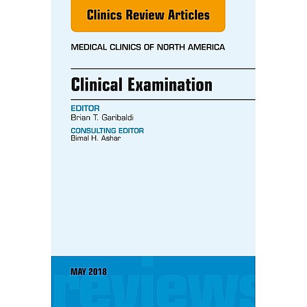 Clinical Examination, An Issue of Medical Clinics of North America, Brian Garibaldi