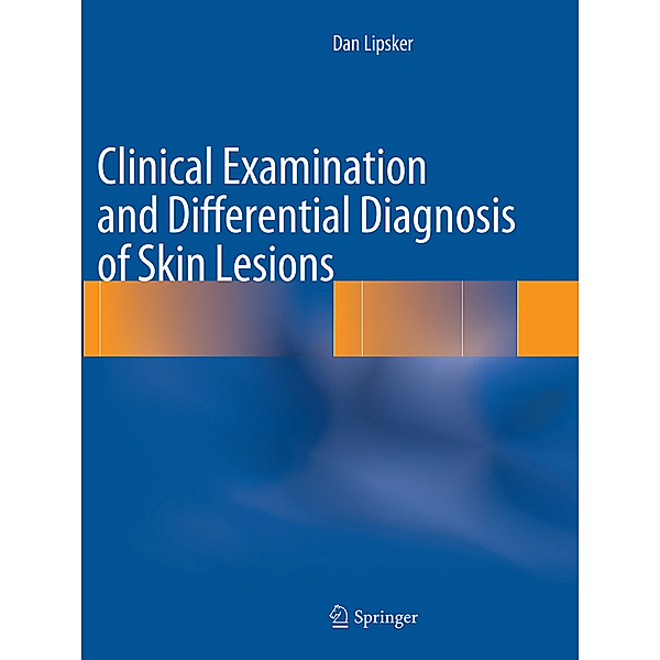 Clinical Examination and Differential Diagnosis of Skin Lesions, Dan Lipsker
