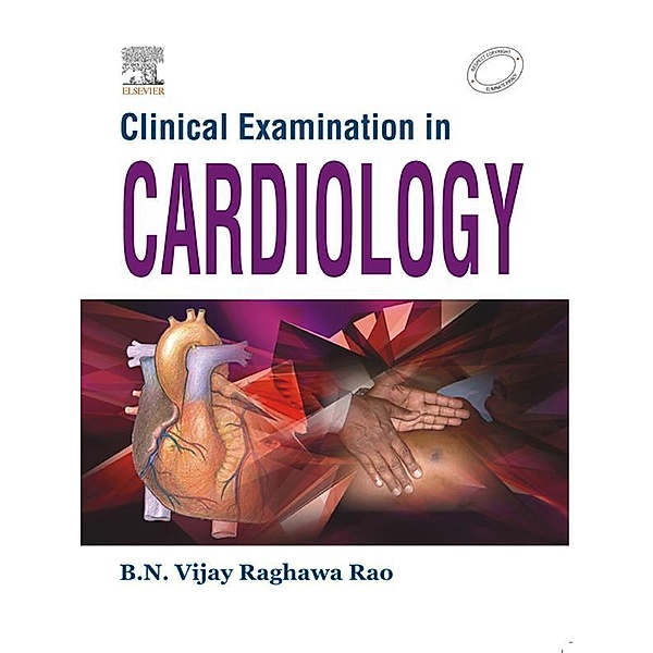 Clinical Examinations in Cardiology - E-Book, B. N. Vijay Raghawa Rao