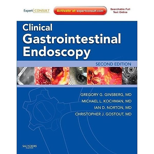 Clinical Gastrointestinal Endoscopy, Gregory G. Ginsberg, Michael L. Kochman, Ian D. Norton, Christopher J. Gostout