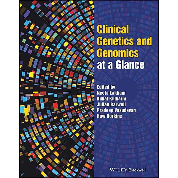 Clinical Genetics and Genomics at a Glance / At a Glance, Neeta Lakhani, Kunal Kulkarni, Julian Barwell, Pradeep Vasudevan, Huw Dorkins