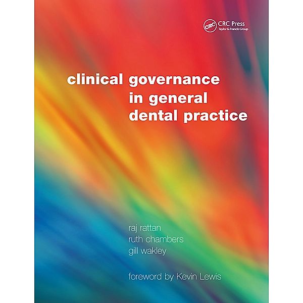 Clinical Governance in General Dental Practice, Raj Rattan, Ruth Chambers, Gill Wakley