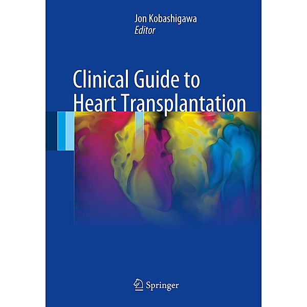 Clinical Guide to Heart Transplantation, Jon A. Kobashigawa