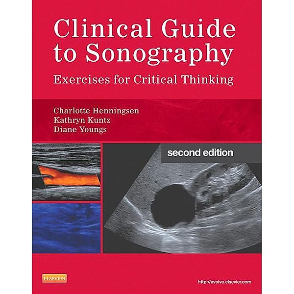 Clinical Guide to Sonography - E-Book, Charlotte Henningsen