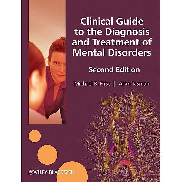 Clinical Guide to the Diagnosis and Treatment of Mental Disorders, Michael B. First, Allan Tasman
