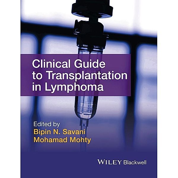 Clinical Guide to Transplantation in Lymphoma, Bipin N. Savani, Mohamad Mohty