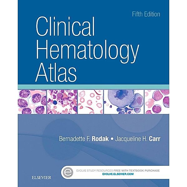 Clinical Hematology Atlas - E-Book, Bernadette F. Rodak, Jacqueline H. Carr
