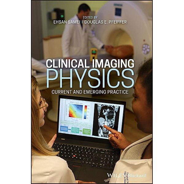Clinical Imaging Physics, Douglas E. Pfeiffer, Ehsan Samei