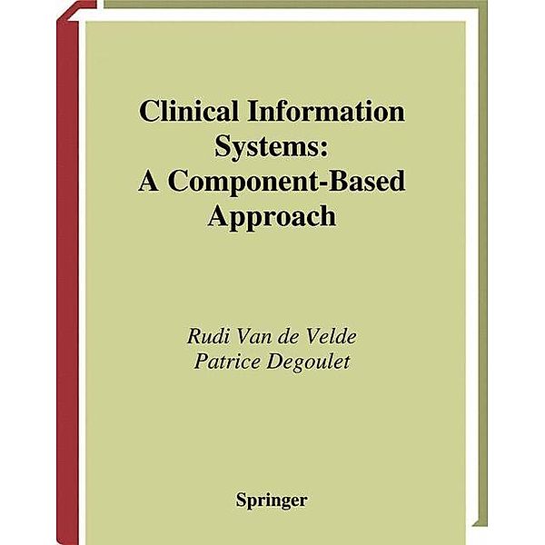 Clinical Information Systems, Rudi Van de Velde, Patrice Degoulet