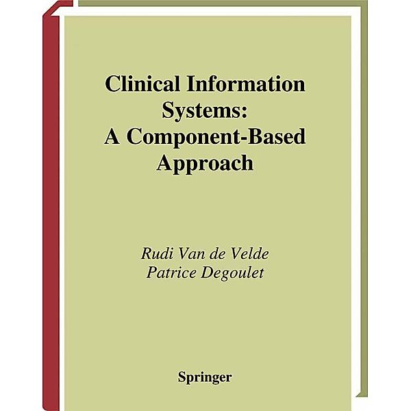 Clinical Information Systems / Health Informatics, Rudi van de Velde, Patrice Degoulet