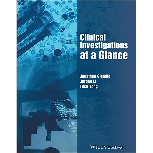 Clinical Investigations at a Glance / At a Glance, Jonathan Gleadle, Jordan Li, Tuck Yong