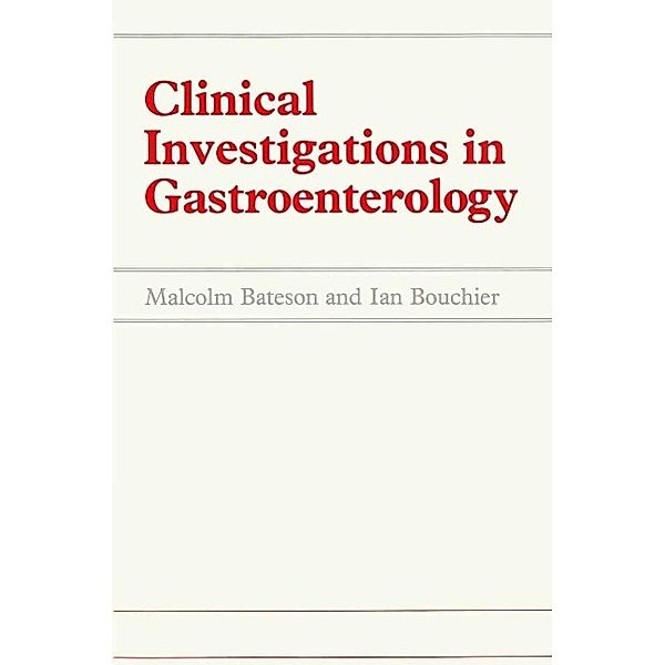 Clinical Investigations in Gastroenterology, M. C. Bateson, I. Bouchier
