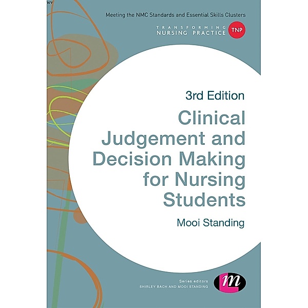 Clinical Judgement and Decision Making in Nursing, Mooi Standing