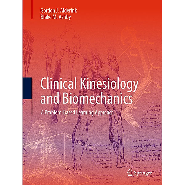 Clinical Kinesiology and Biomechanics, Gordon J. Alderink, Blake M. Ashby