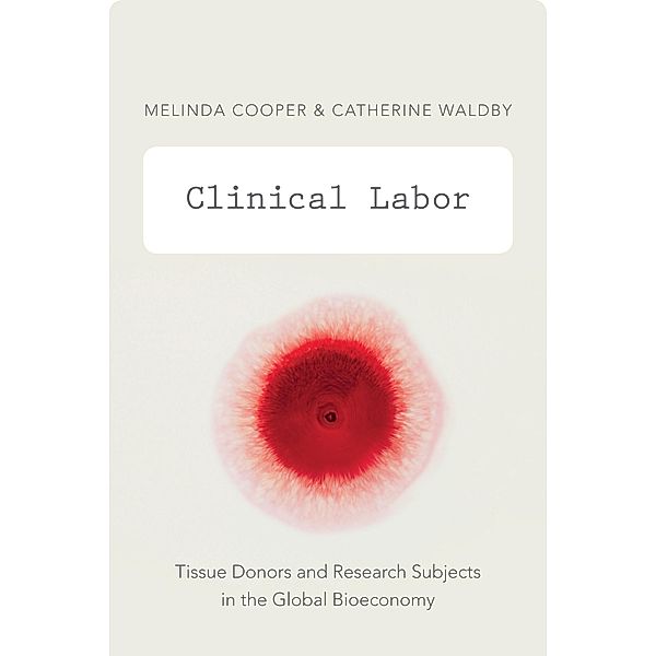 Clinical Labor / Experimental Futures, Cooper Melinda Cooper