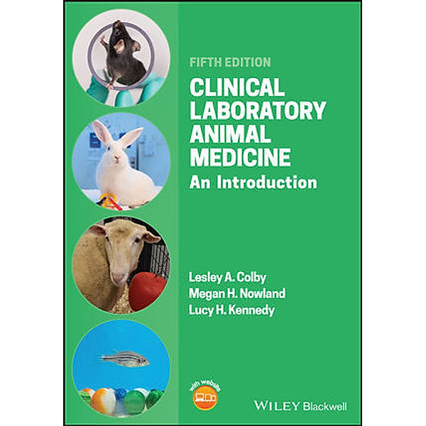 Clinical Laboratory Animal Medicine, Lesley A. Colby, Megan H. Nowland, Lucy H. Kennedy