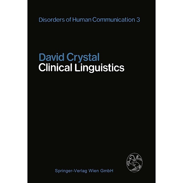 Clinical Linguistics / Disorders of Human Communication Bd.3, David Crystal
