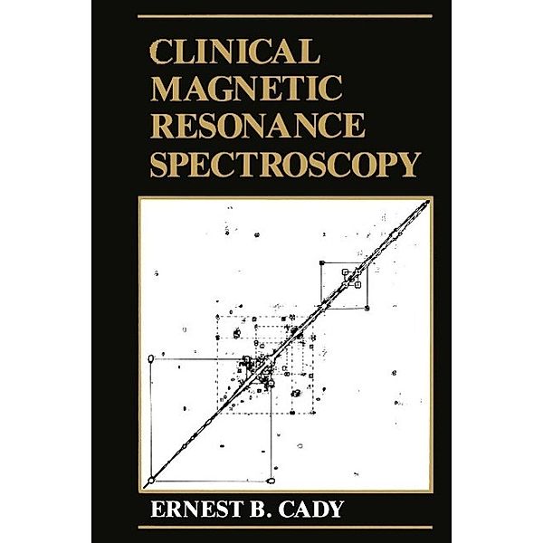Clinical Magnetic Resonance Spectroscopy, E. B. Cady