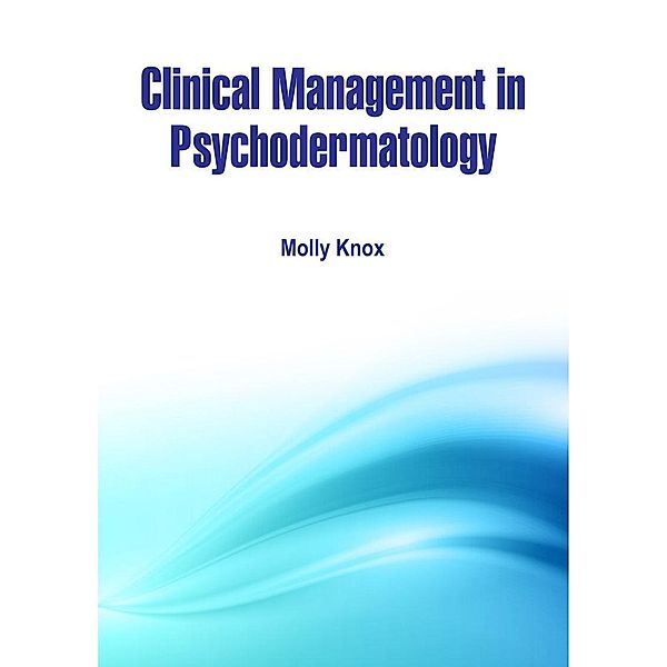 Clinical Management in Psychodermatology, Molly Knox
