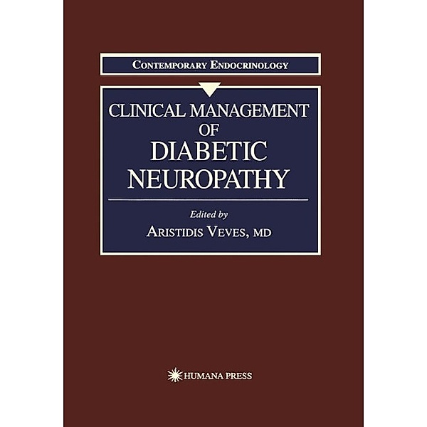 Clinical Management of Diabetic Neuropathy / Contemporary Endocrinology Bd.7