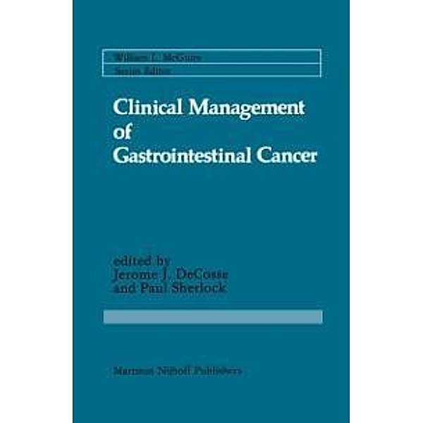 Clinical Management of Gastrointestinal Cancer / Cancer Treatment and Research Bd.18