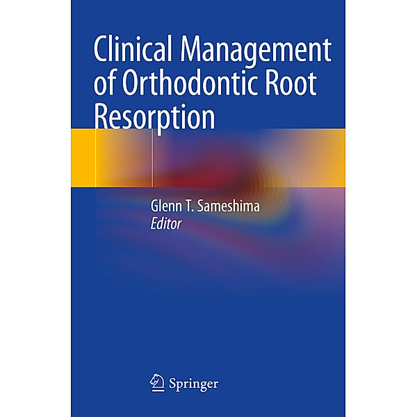 Clinical Management of Orthodontic Root Resorption