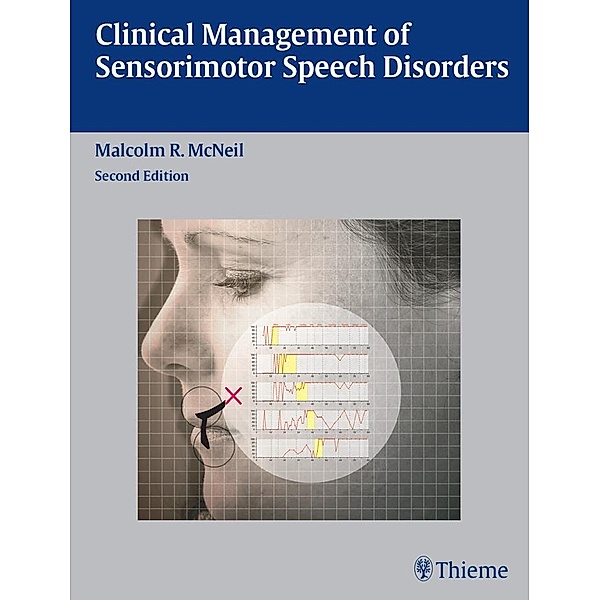 Clinical Management of Sensorimotor Speech Disorders, Malcolm R. McNeil