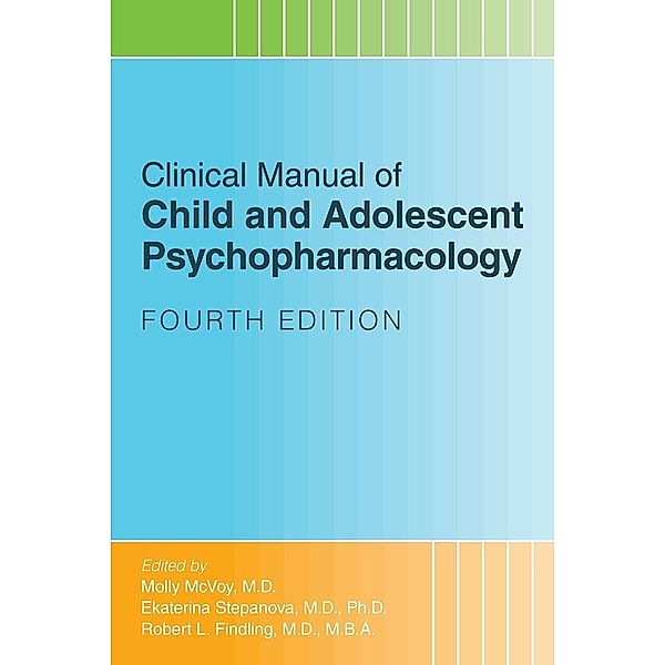 Clinical Manual of Child and Adolescent Psychopharmacology