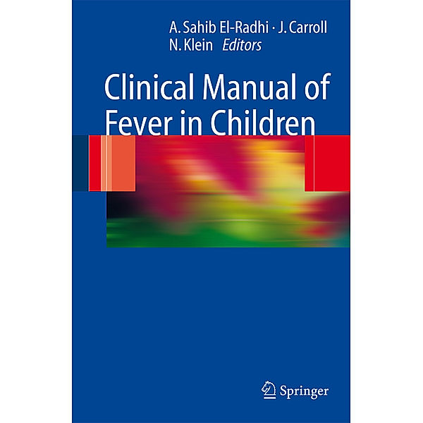 Clinical Manual of Fever in Children, A. Sahib El-Radhi, James Caroll, Nigel Klein