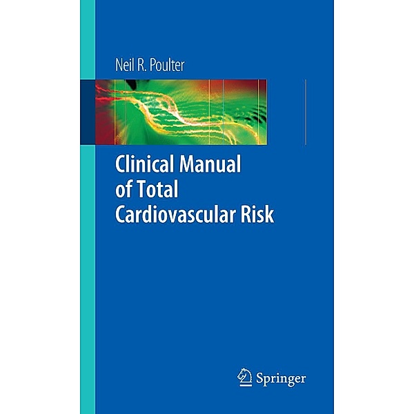 Clinical Manual of Total Cardiovascular Risk, Neil R. Poulter