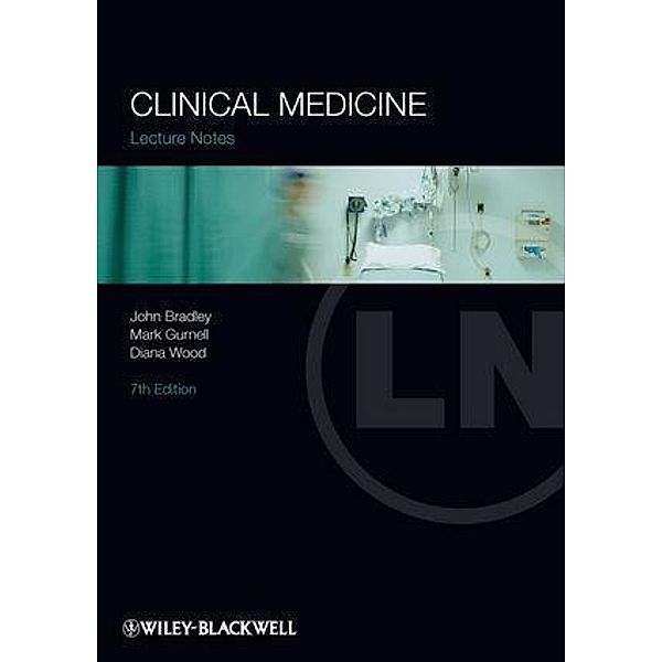 Clinical Medicine / Lecture Notes, John R. Bradley, Mark Gurnell, Diana F. Wood