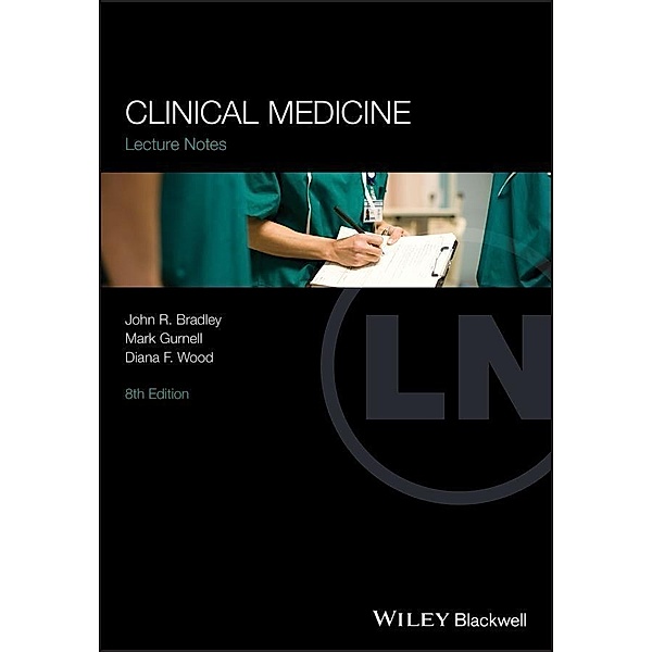 Clinical Medicine / Lecture Notes, John R. Bradley, Mark Gurnell, Diana F. Wood