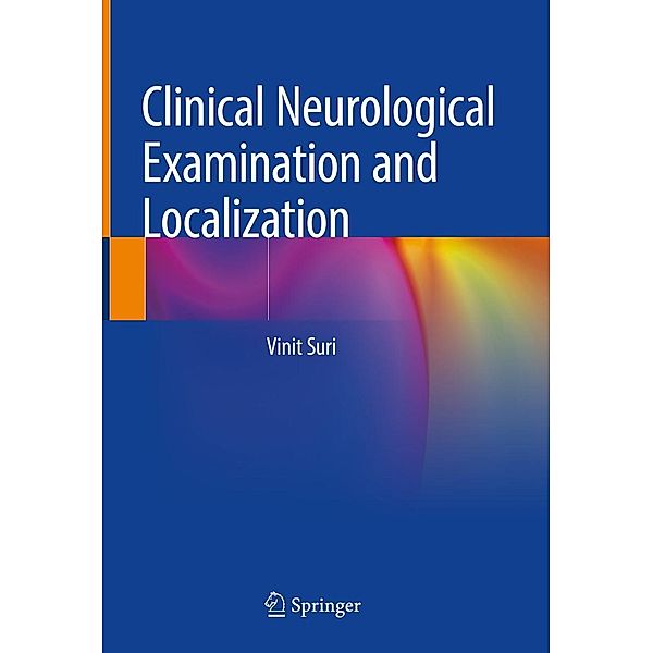 Clinical Neurological Examination and Localization, Vinit Suri