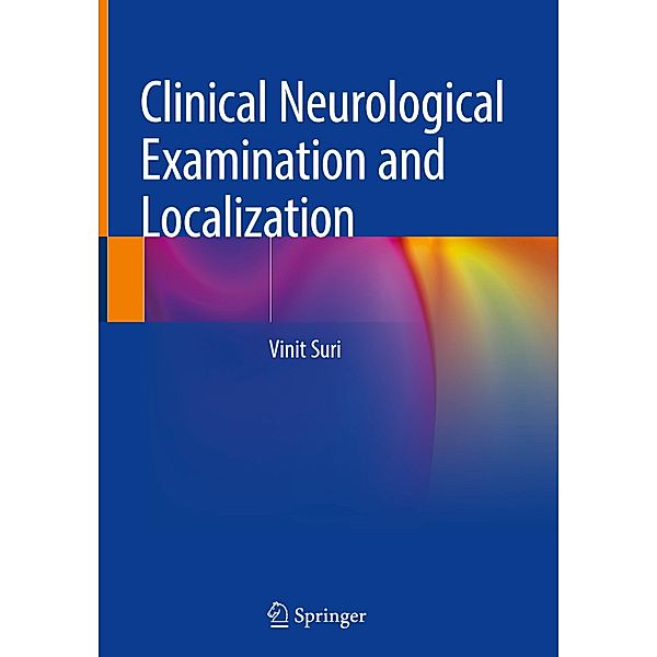 Clinical Neurological Examination and Localization, Vinit Suri