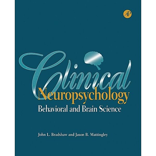 Clinical Neuropsychology, John L. Bradshaw, Jason B. Mattingley