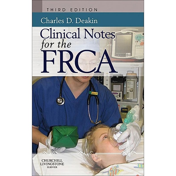 Clinical Notes for the FRCA, Charles Deakin