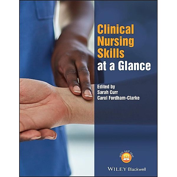 Clinical Nursing Skills at a Glance / Wiley Series on Cognitive Dynamic Systems, Sarah Curr, Carol Fordham-Clarke