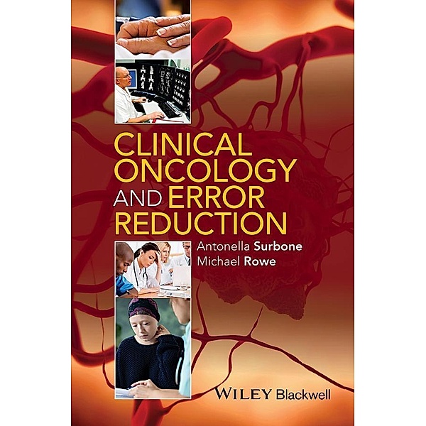 Clinical Oncology and Error Reduction, Antonella Surbone, Michael Rowe