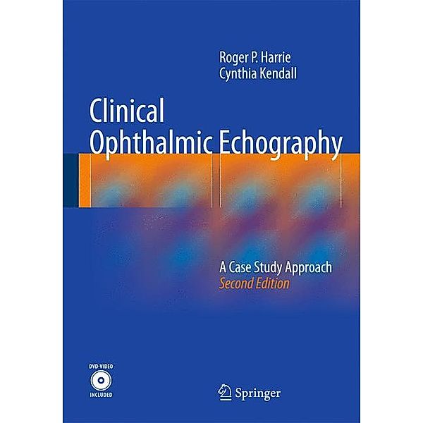 Clinical Ophthalmic Echography, w. DVD, Roger P. Harrie, Cynthia J. Kendall