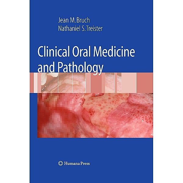 Clinical Oral Medicine and Pathology, Jean M. Bruch, Nathaniel Treister