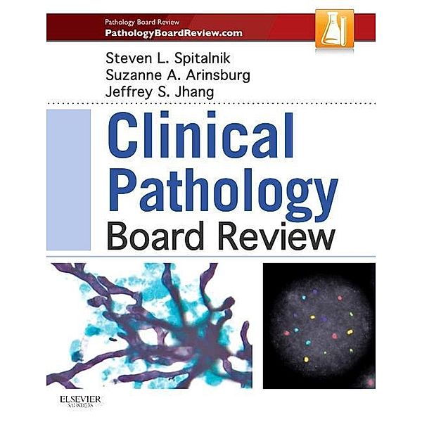 Clinical Pathology Board Review, Steven L. Spitalnik, Suzanne Arinsburg, Jeffrey Jhang