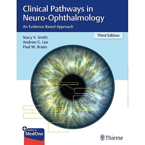 Clinical Pathways in Neuro-Ophthalmology, Stacy Smith, Andrew G. Lee, Paul W. Brazis