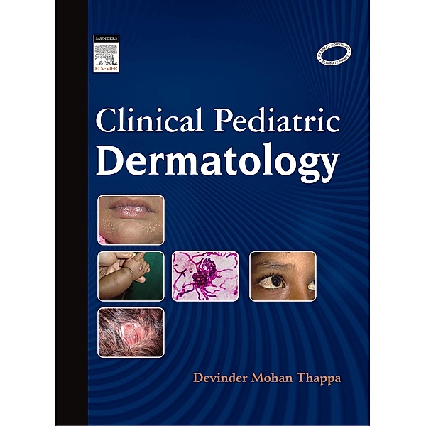 Clinical Pediatric Dermatology - E-Book, Devinder Mohan Thappa