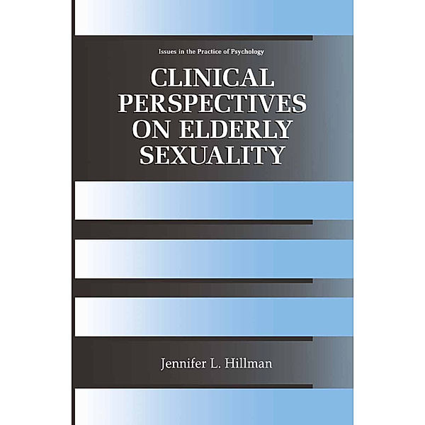 Clinical Perspectives on Elderly Sexuality, Jennifer L. Hillman