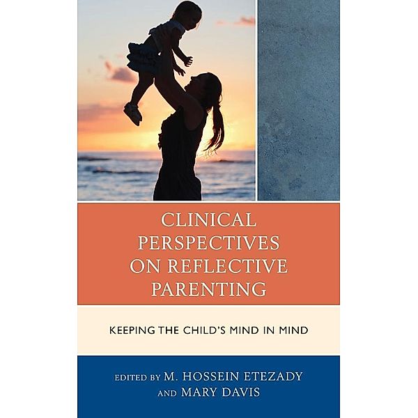 Clinical Perspectives on Reflective Parenting / The Vulnerable Child: Studies in Social Issues and Child Psychoanalysis