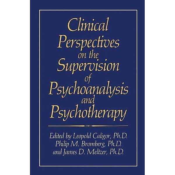 Clinical Perspectives on the Supervision of Psychoanalysis and Psychotherapy / Critical Issues in Psychiatry