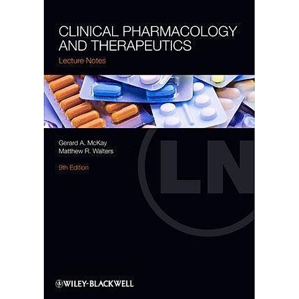 Clinical Pharmacology and Therapeutics / Lecture Notes, Gerard A. McKay, Matthew R. Walters