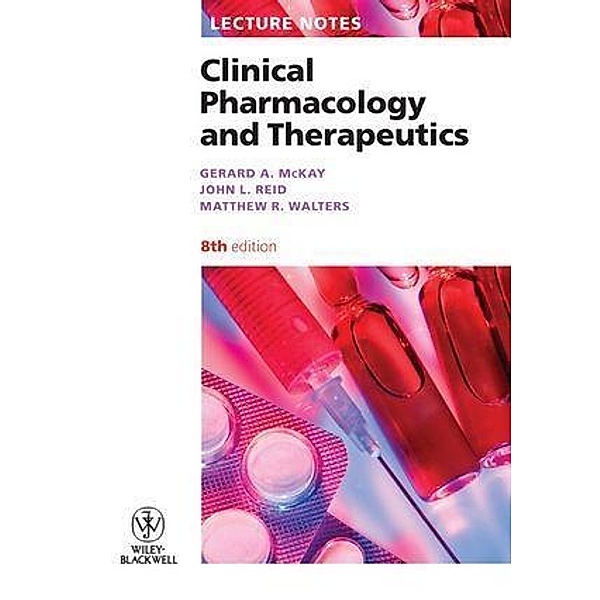 Clinical Pharmacology and Therapeutics / Lecture Notes, Gerard A. McKay, John L. Reid, Matthew R. Walters